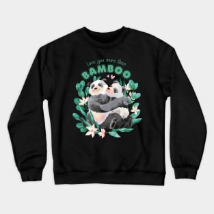 Love You More Panda Hugs Crewneck Sweatshirt